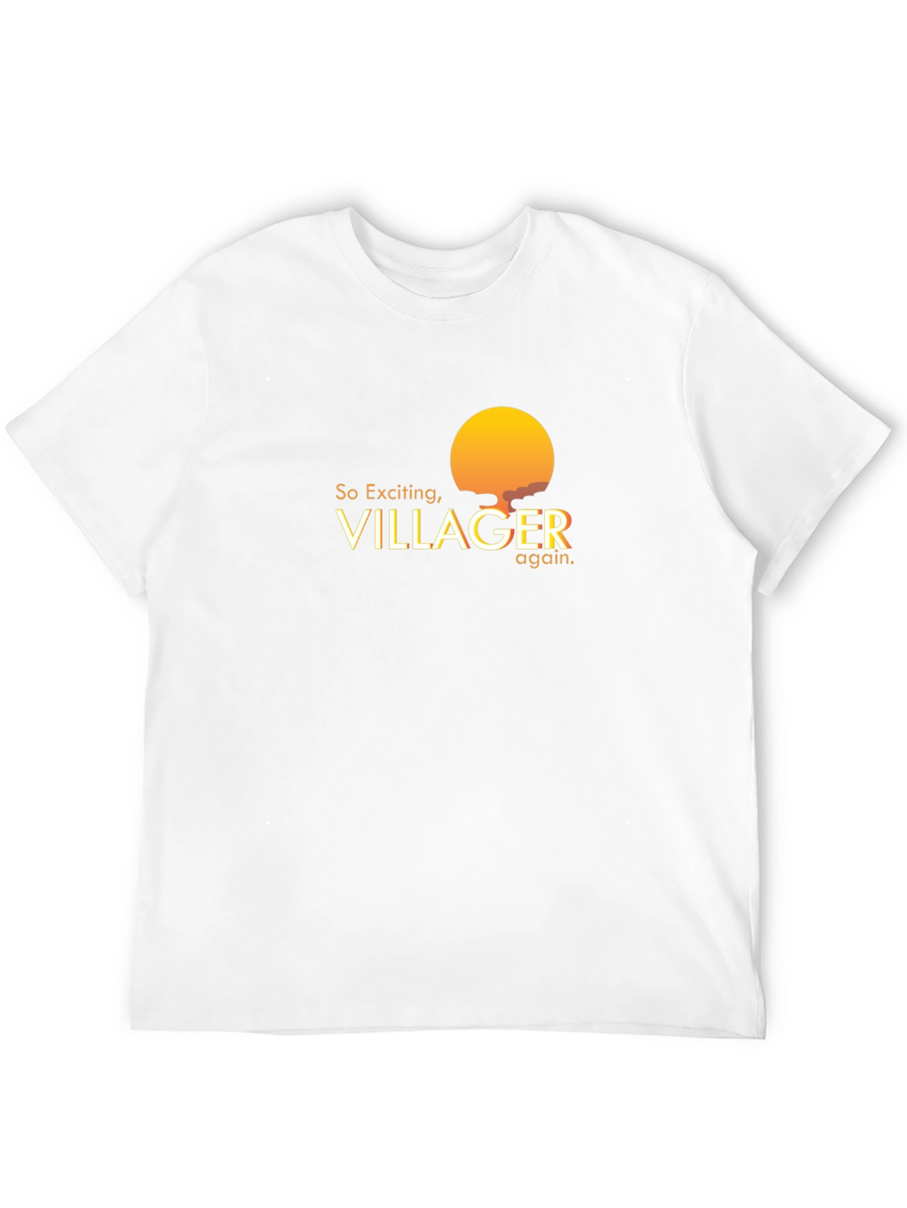 So Exciting Villager T-Shirt