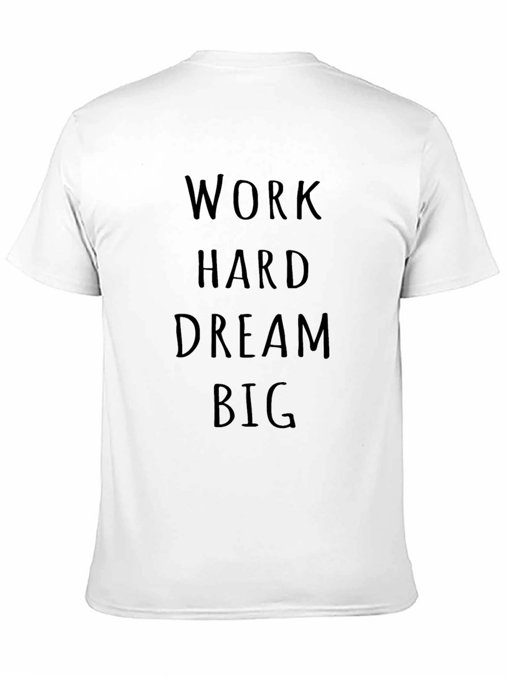Motivational Work Hard Dream Big Black T-Shirt
