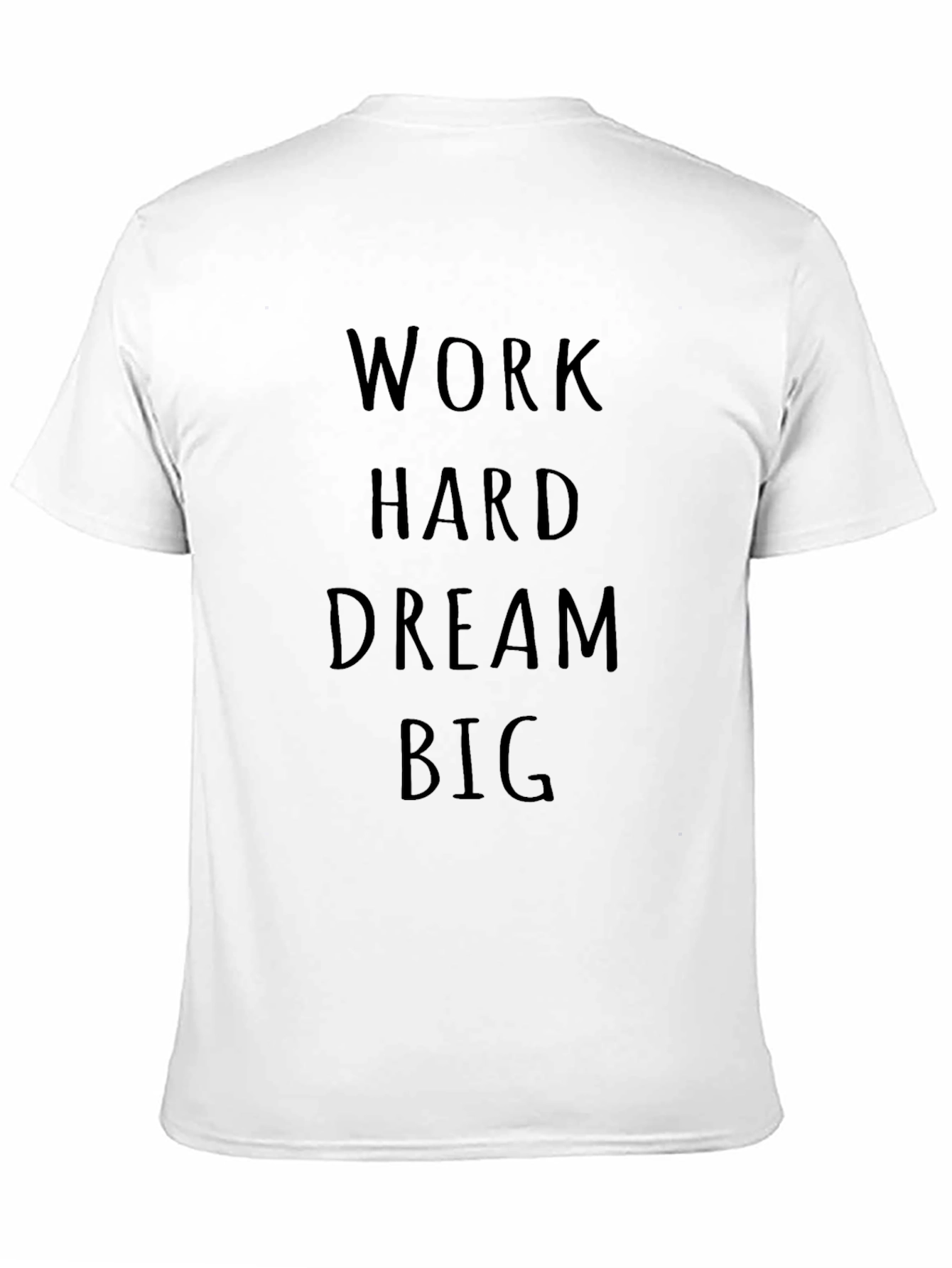 Motivational Work Hard Dream Big Black T-Shirt
