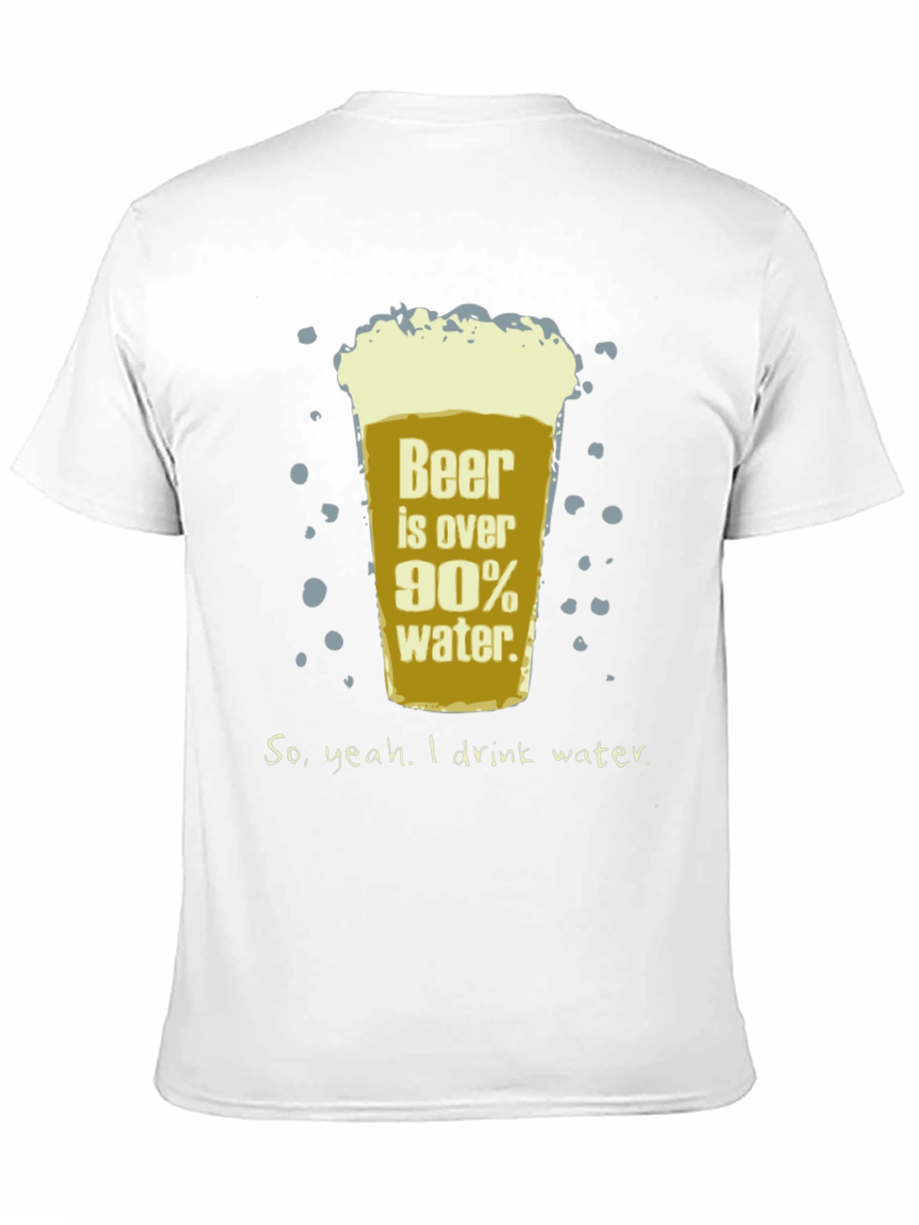 Beer is Over 90% Water Funny T-Shirt