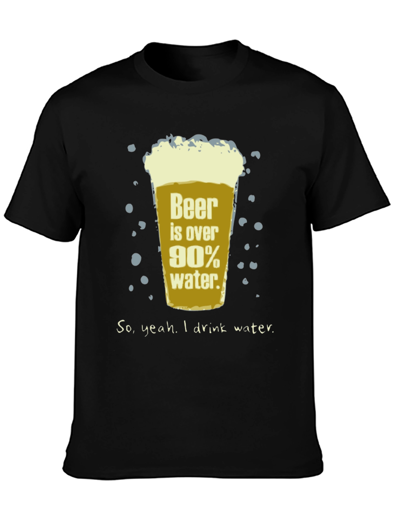 Beer is Over 90% Water Funny T-Shirt