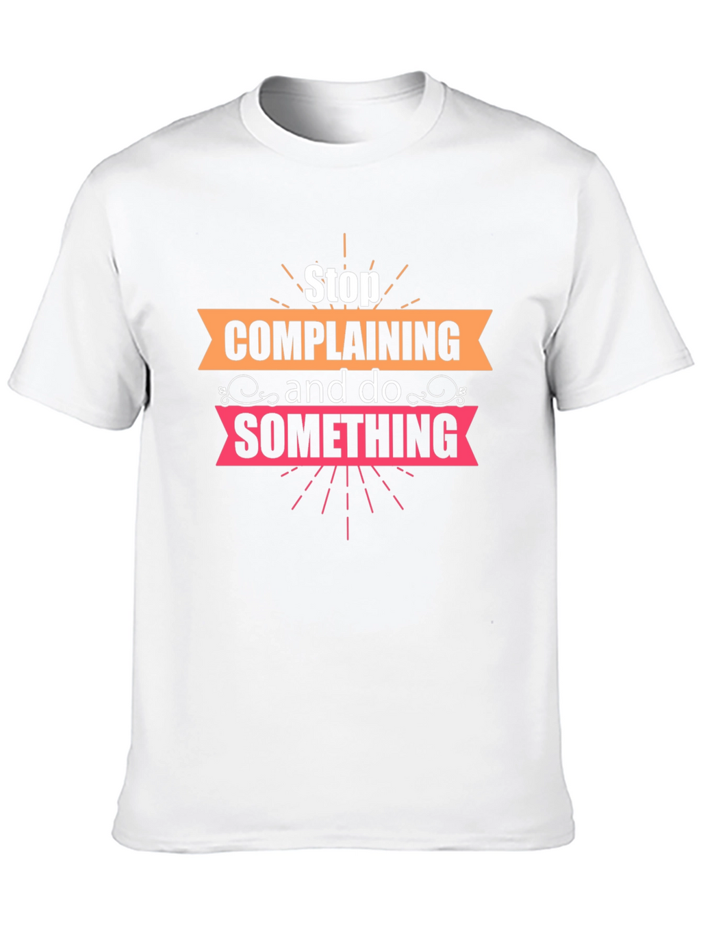 Stop Complaining Graphic Tee