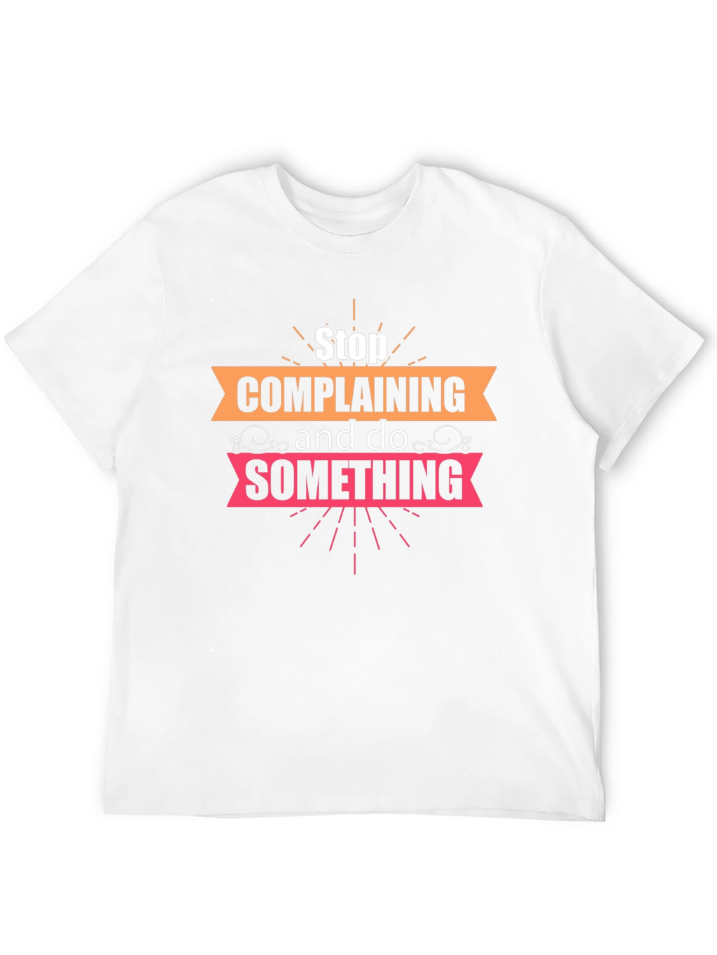 Stop Complaining Graphic Tee