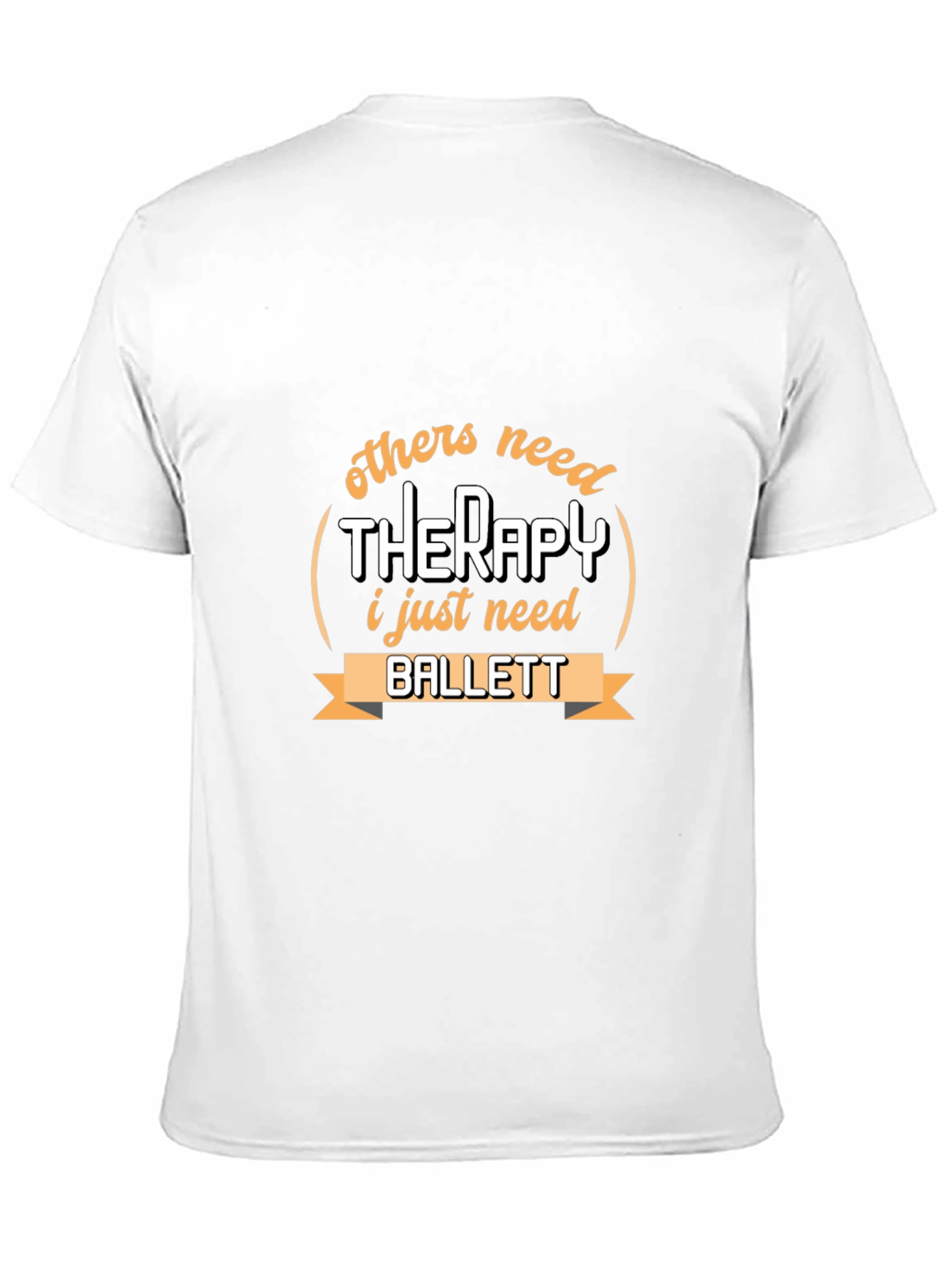 Ballet Therapy T-Shirt - Dancers Humor Tee