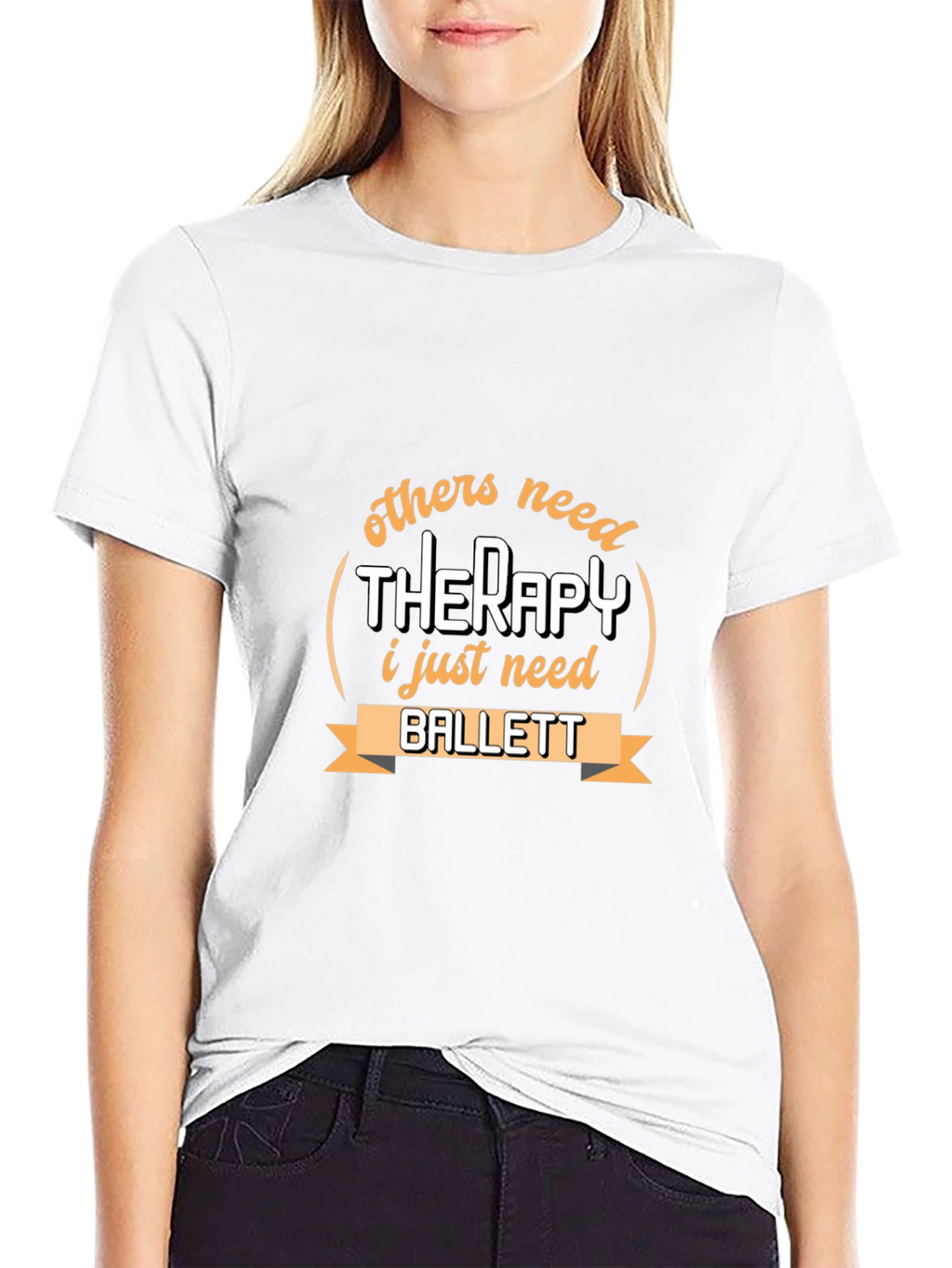 Ballet Therapy T-Shirt - Dancers Humor Tee