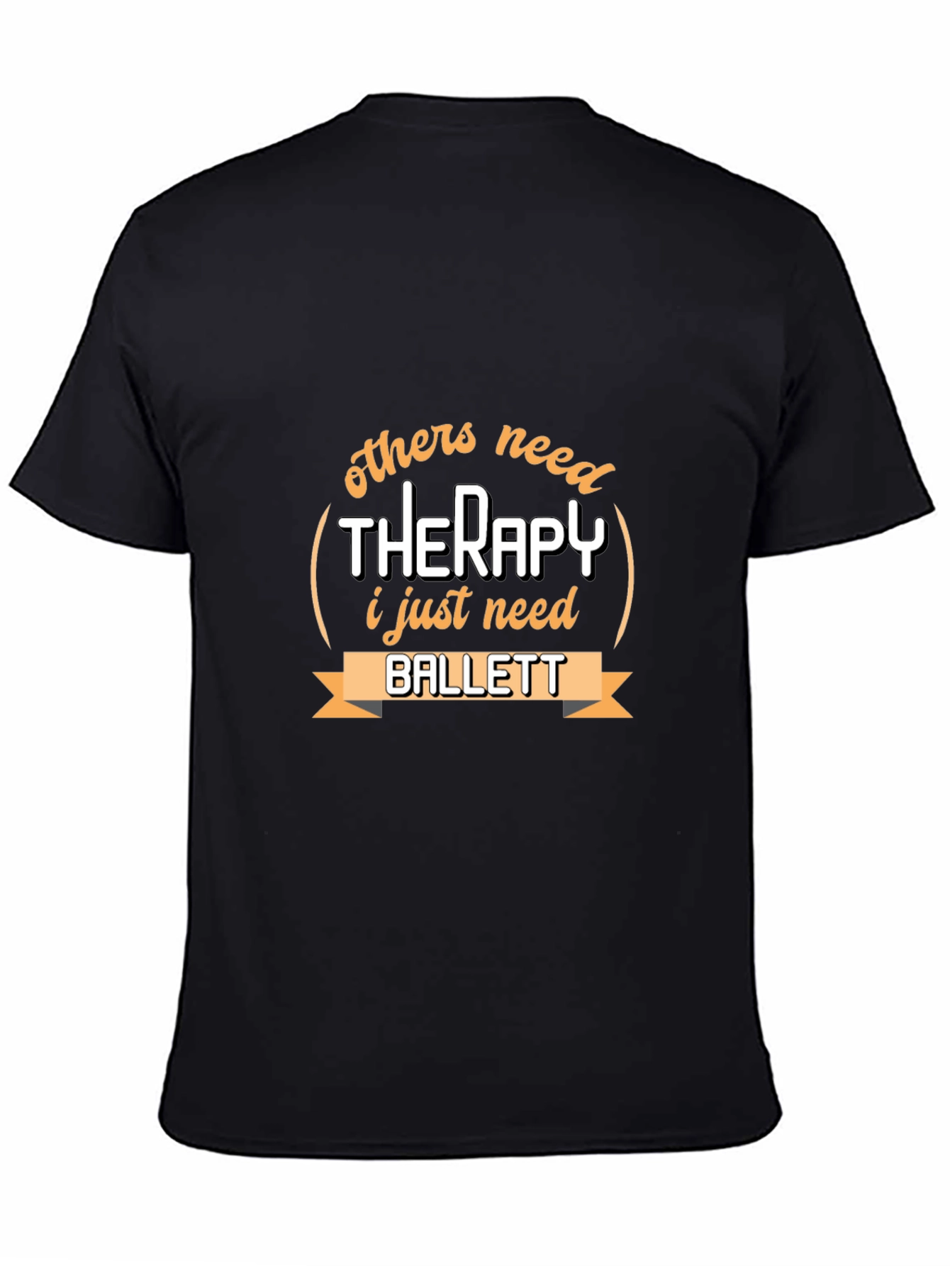 Ballet Therapy T-Shirt - Dancers Humor Tee