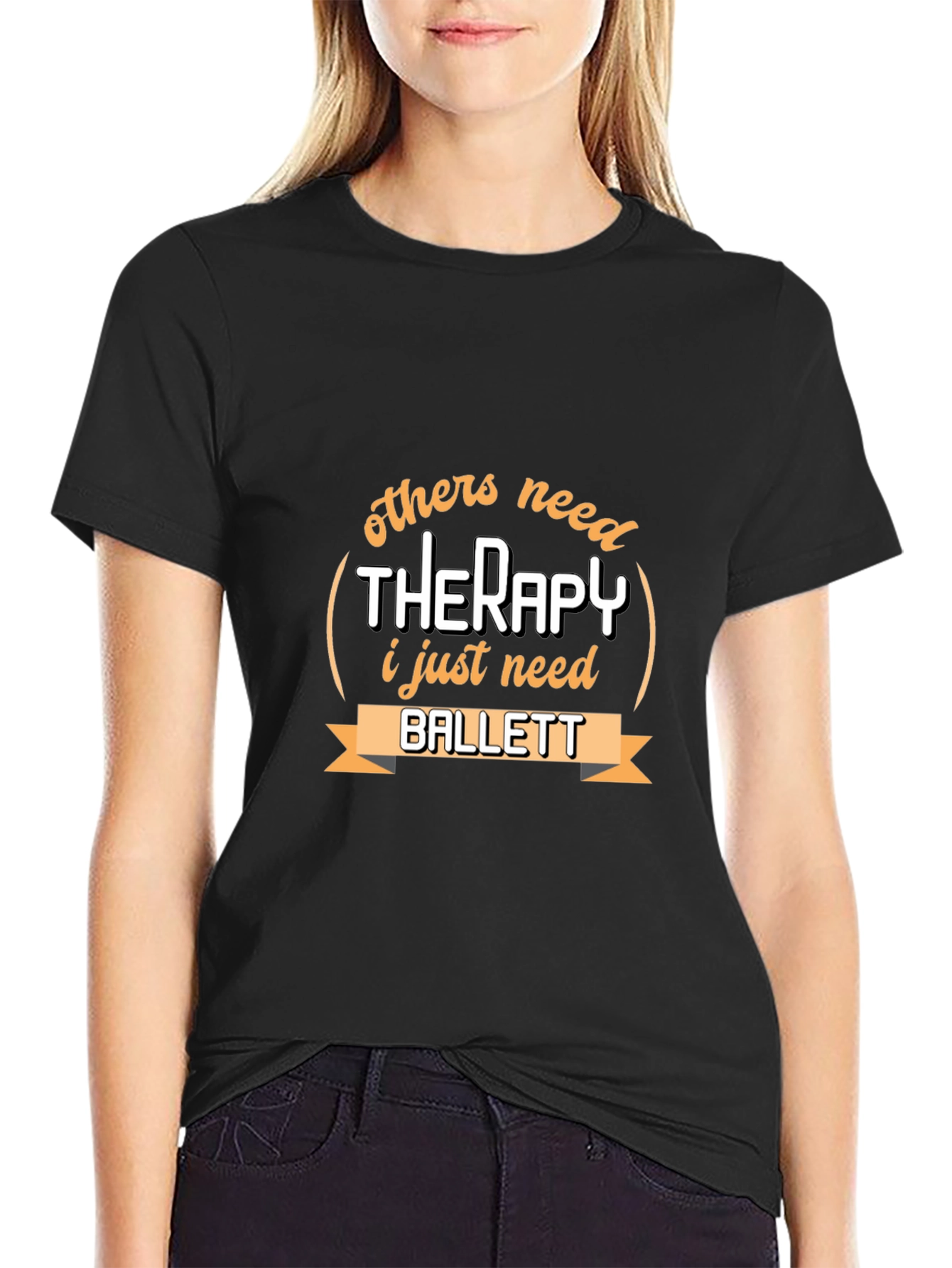 Ballet Therapy T-Shirt - Dancers Humor Tee