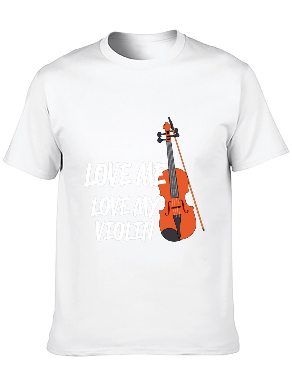 Love Me Love My Violin T-Shirt - Musician Tee