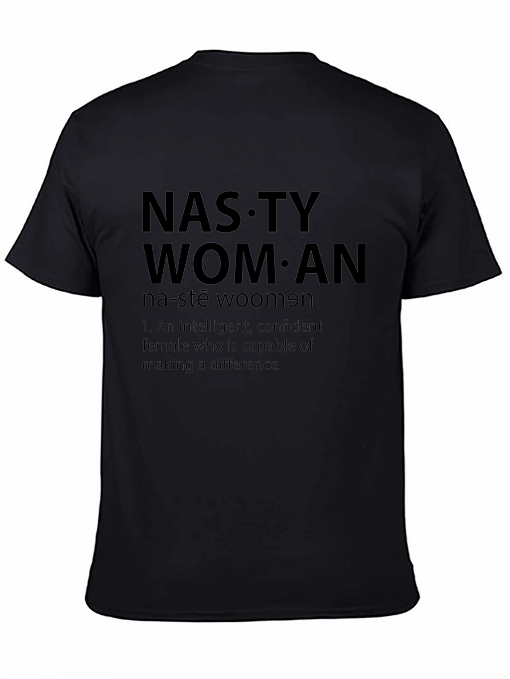 Nasty Woman Graphic Tee - Empowering Statement Shirt
