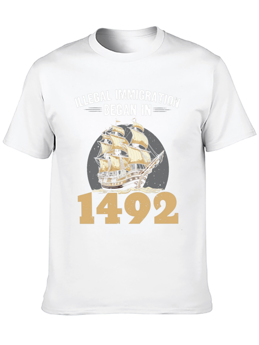 Illegal Immigration Began in 1492 T-Shirt