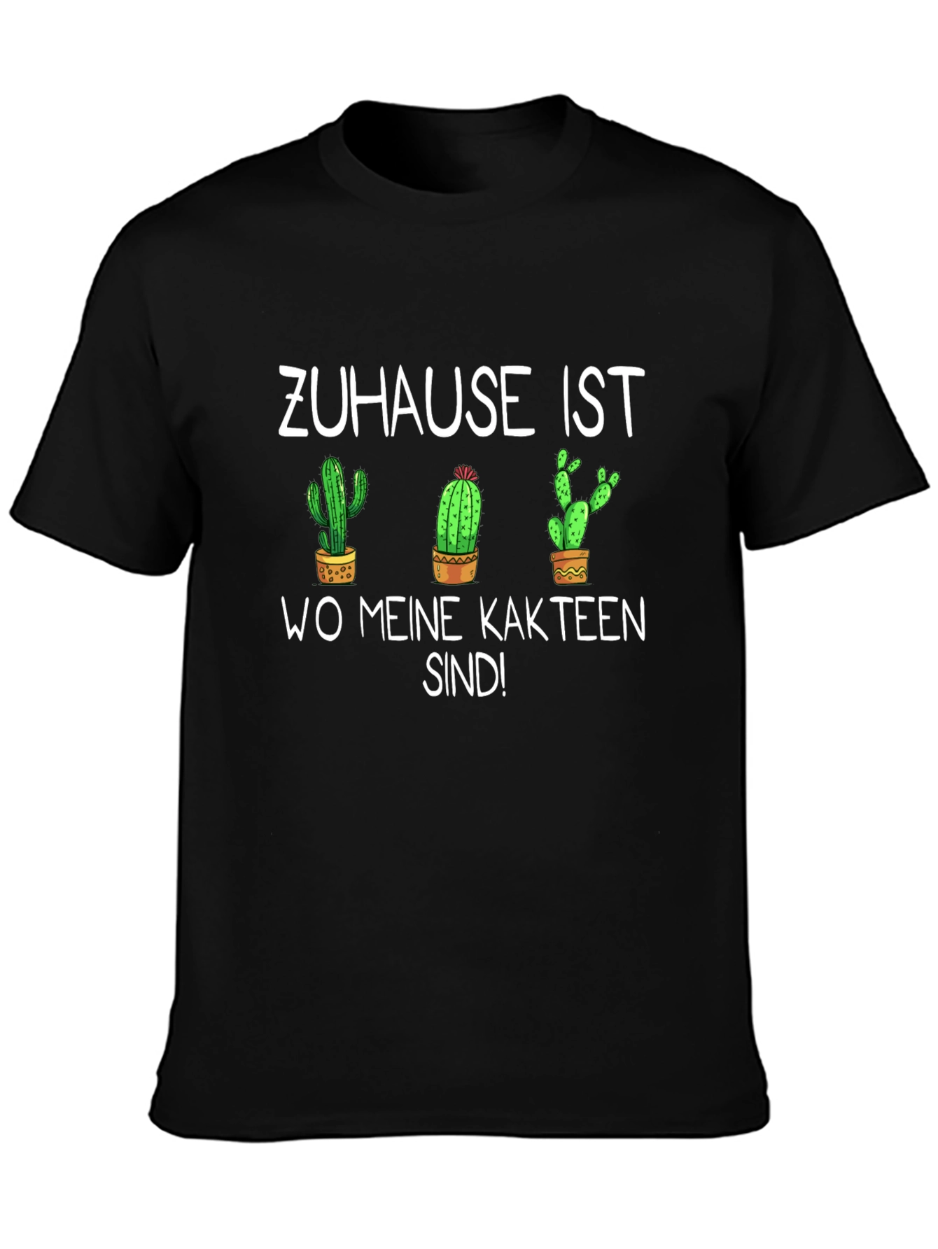 Cactus Lover T-Shirt - Zuhause ist wo meine Kakteen sind!