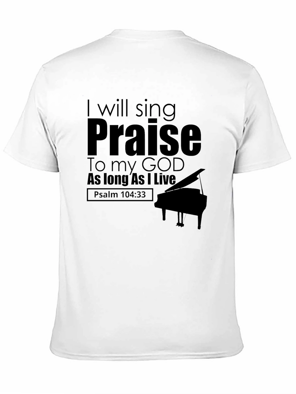 Sing Praise T-Shirt - Psalm 104:33 - Christian Apparel