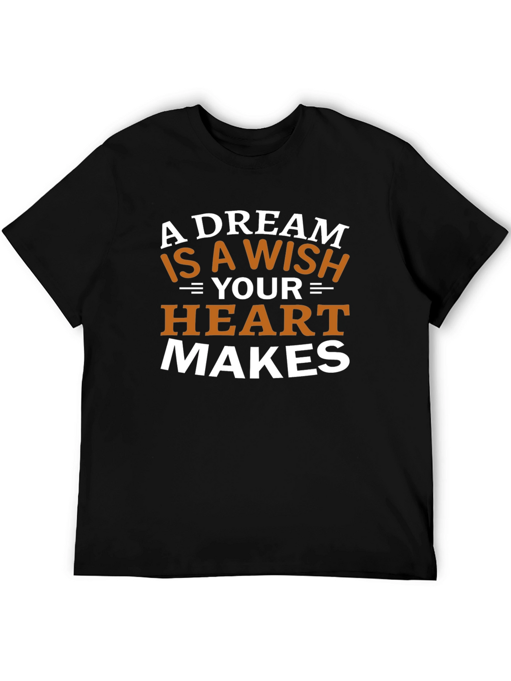 Dream Wish Heart Makes Graphic Tee