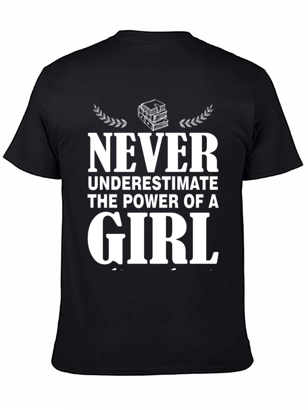 Never Underestimate Girl Power T-Shirt