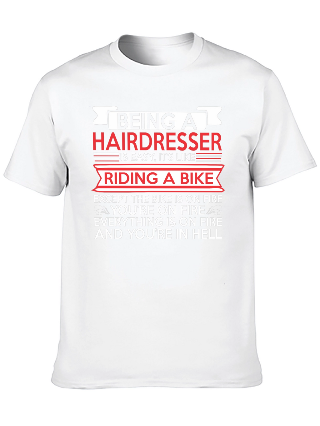 Funny Hairdresser T-Shirt: Riding a Bike in Hell!