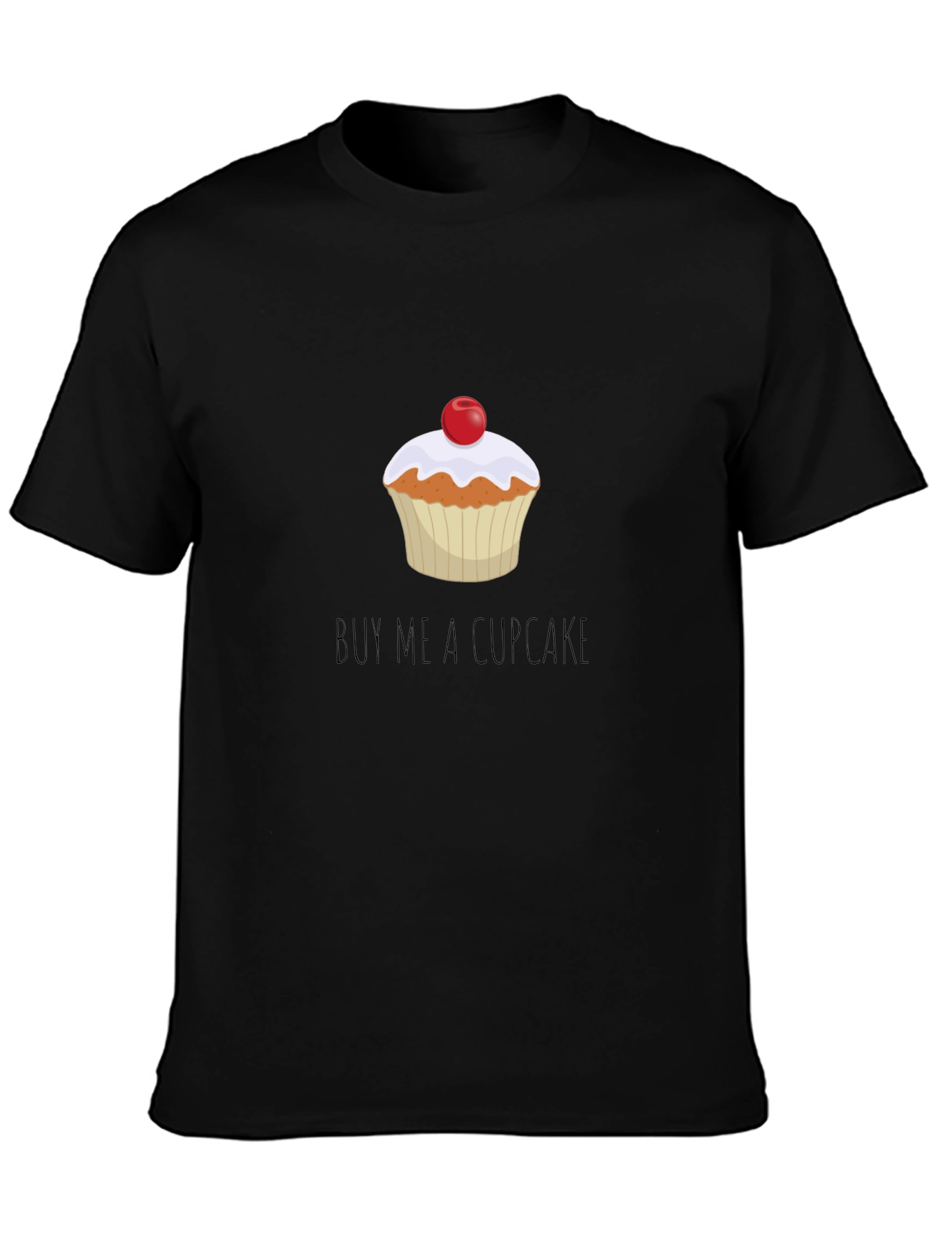 Buy Me a Cupcake T-Shirt - Unisex Black Tee