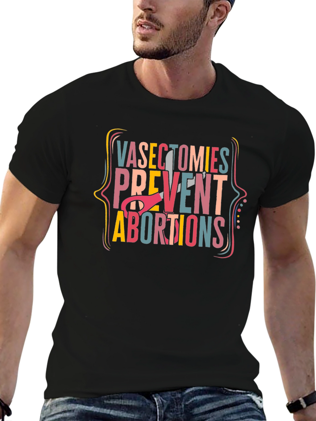 Vasectomies Prevent Abortions Graphic Tee