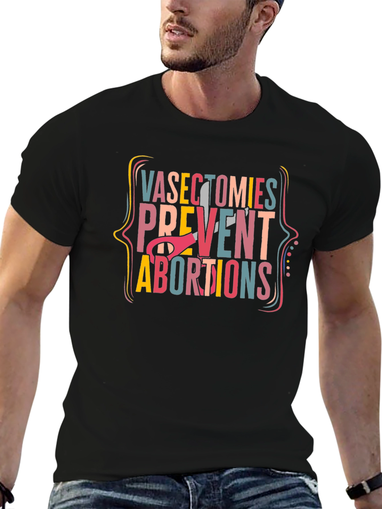 Vasectomies Prevent Abortions Graphic Tee