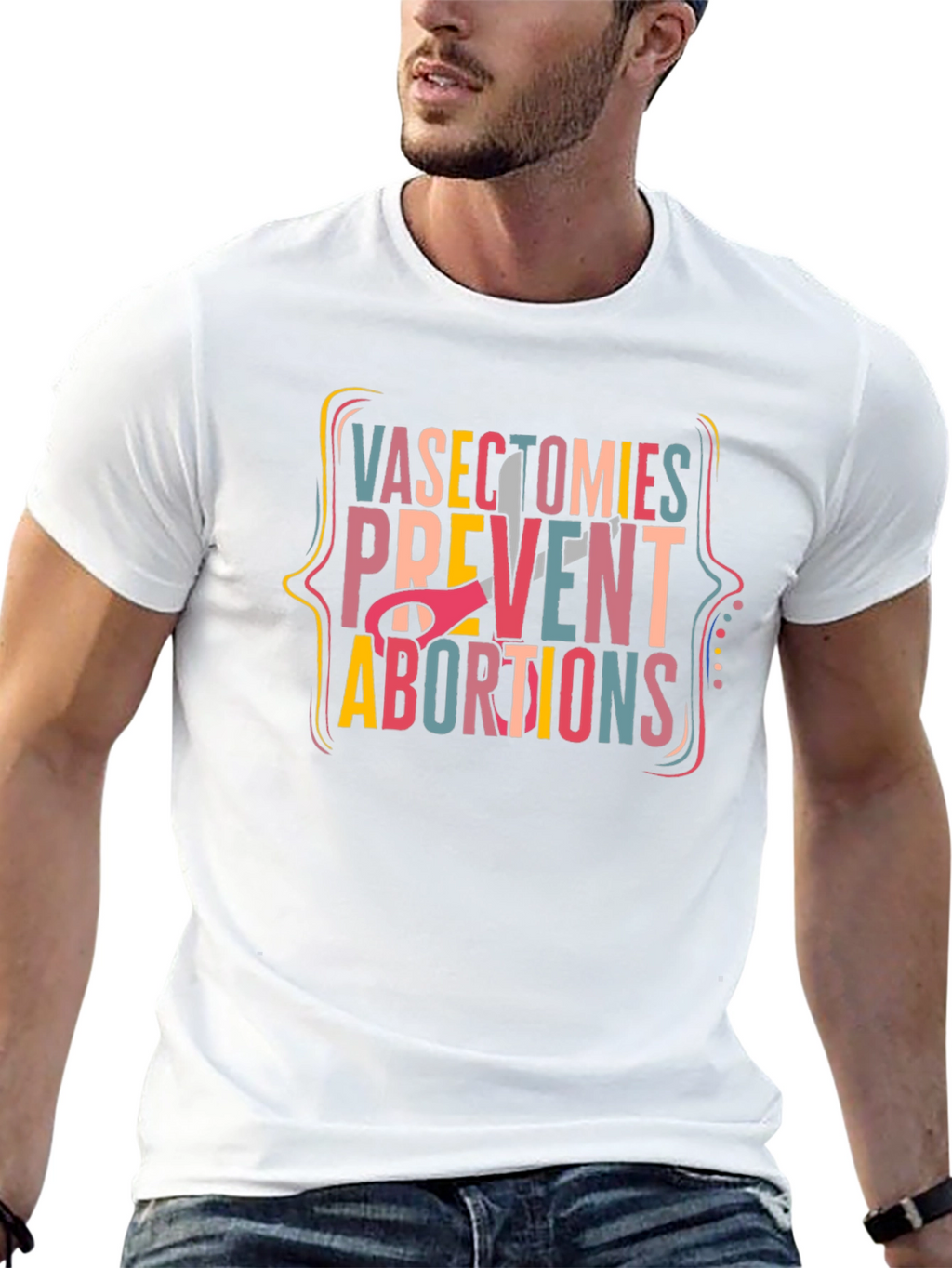 Vasectomies Prevent Abortions Graphic Tee