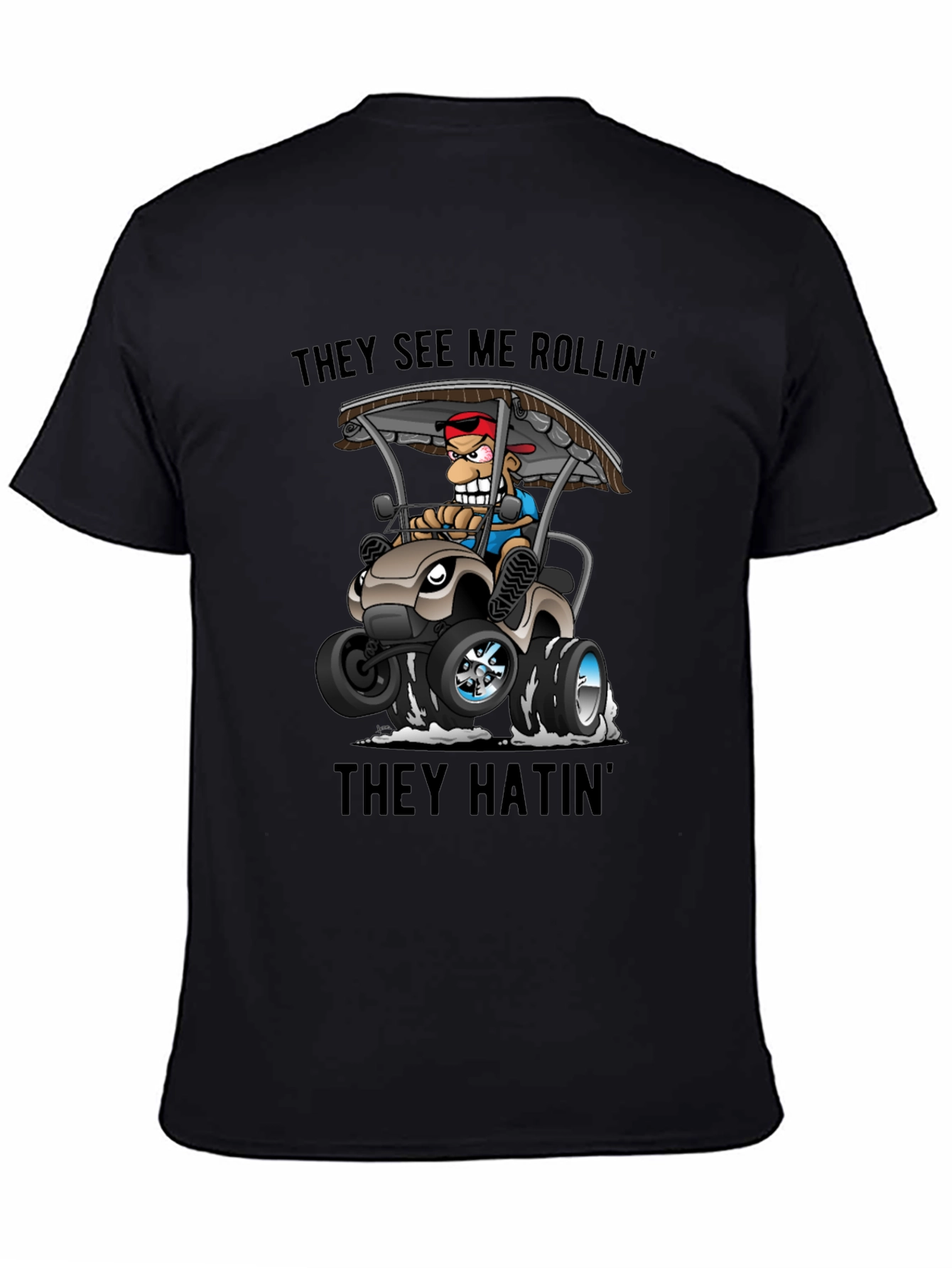 They See Me Rollin T-Shirt