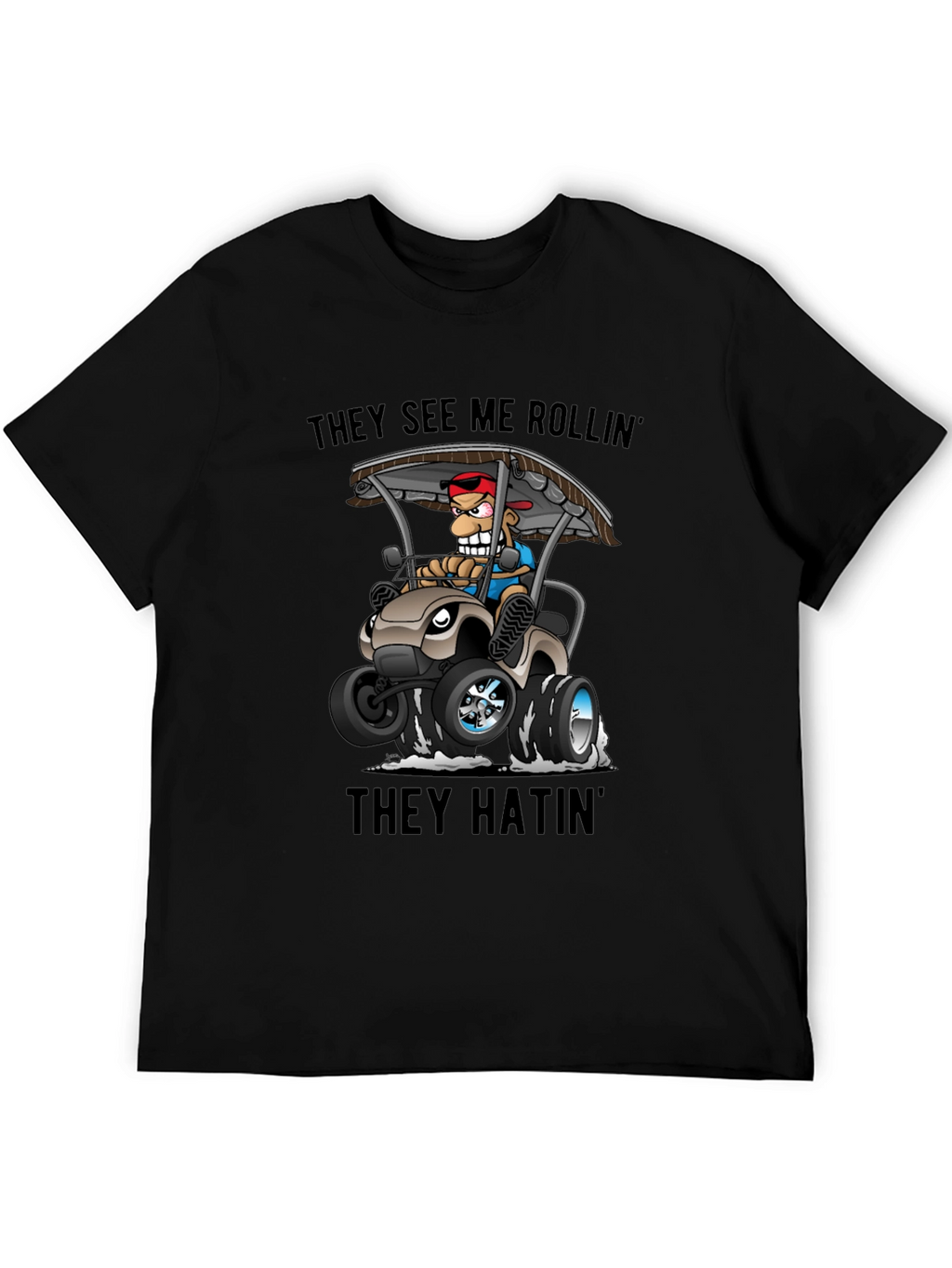 They See Me Rollin T-Shirt