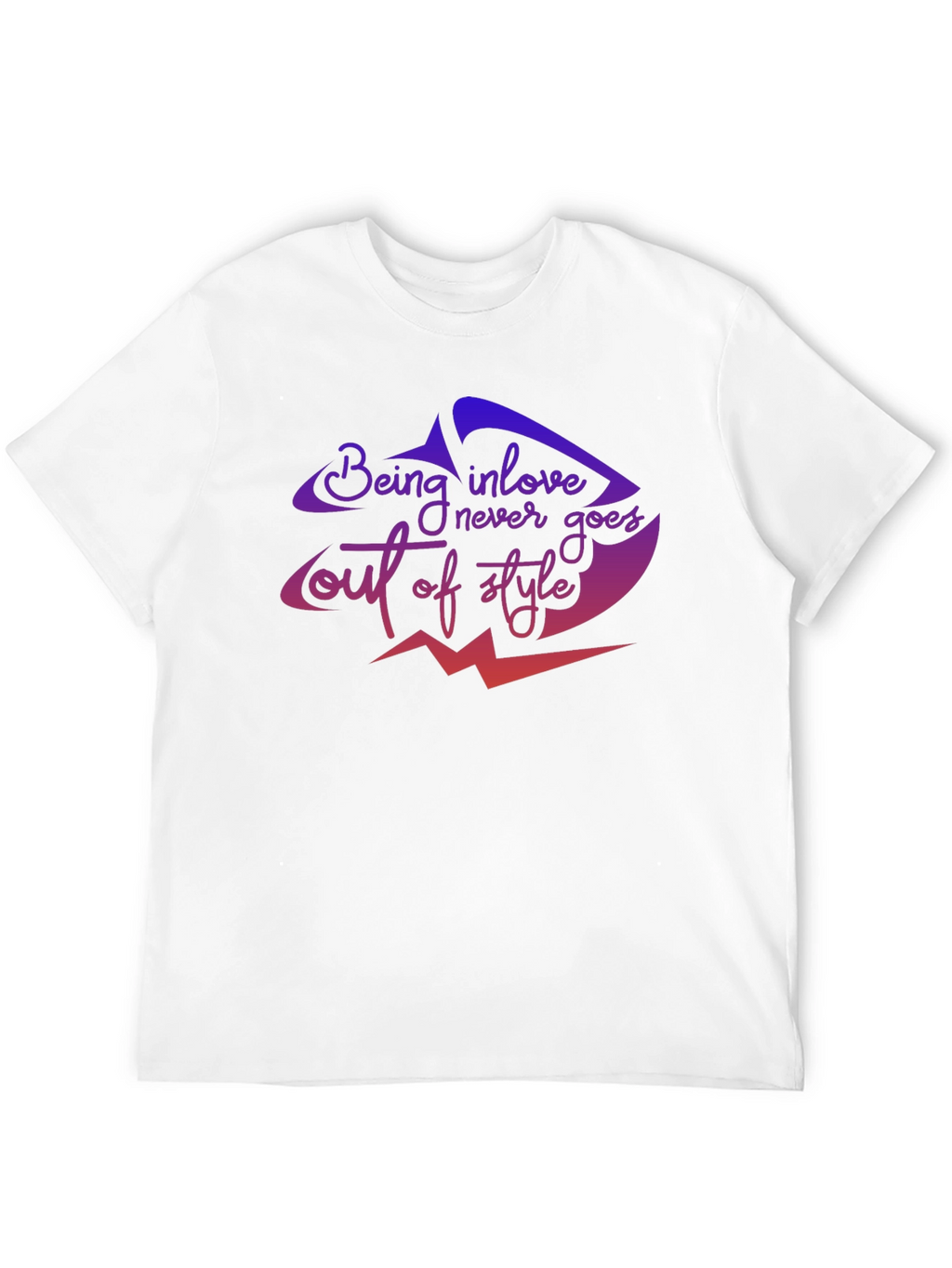 Being In Love Never Goes Out of Style T-Shirt
