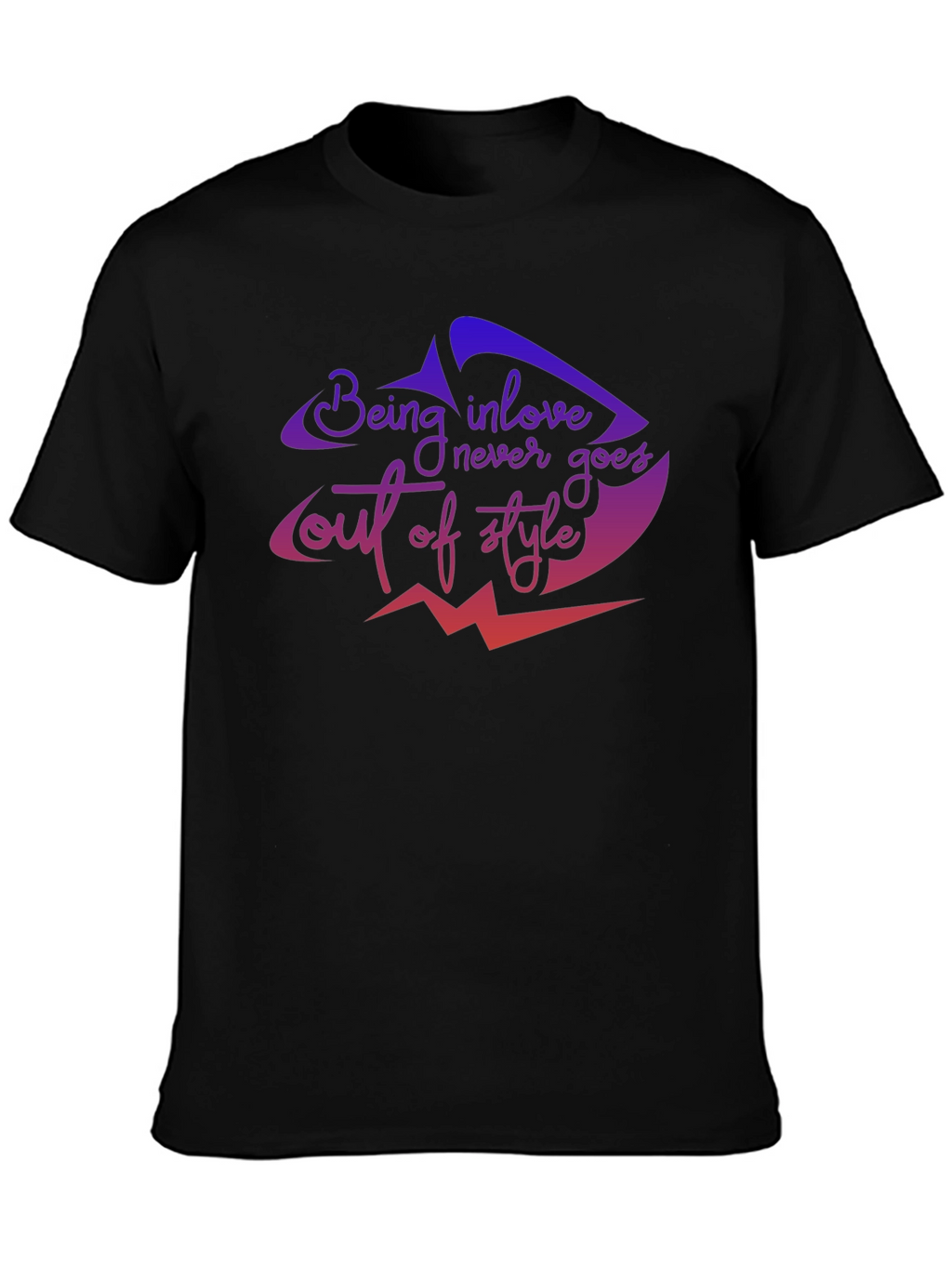 Being In Love Never Goes Out of Style T-Shirt