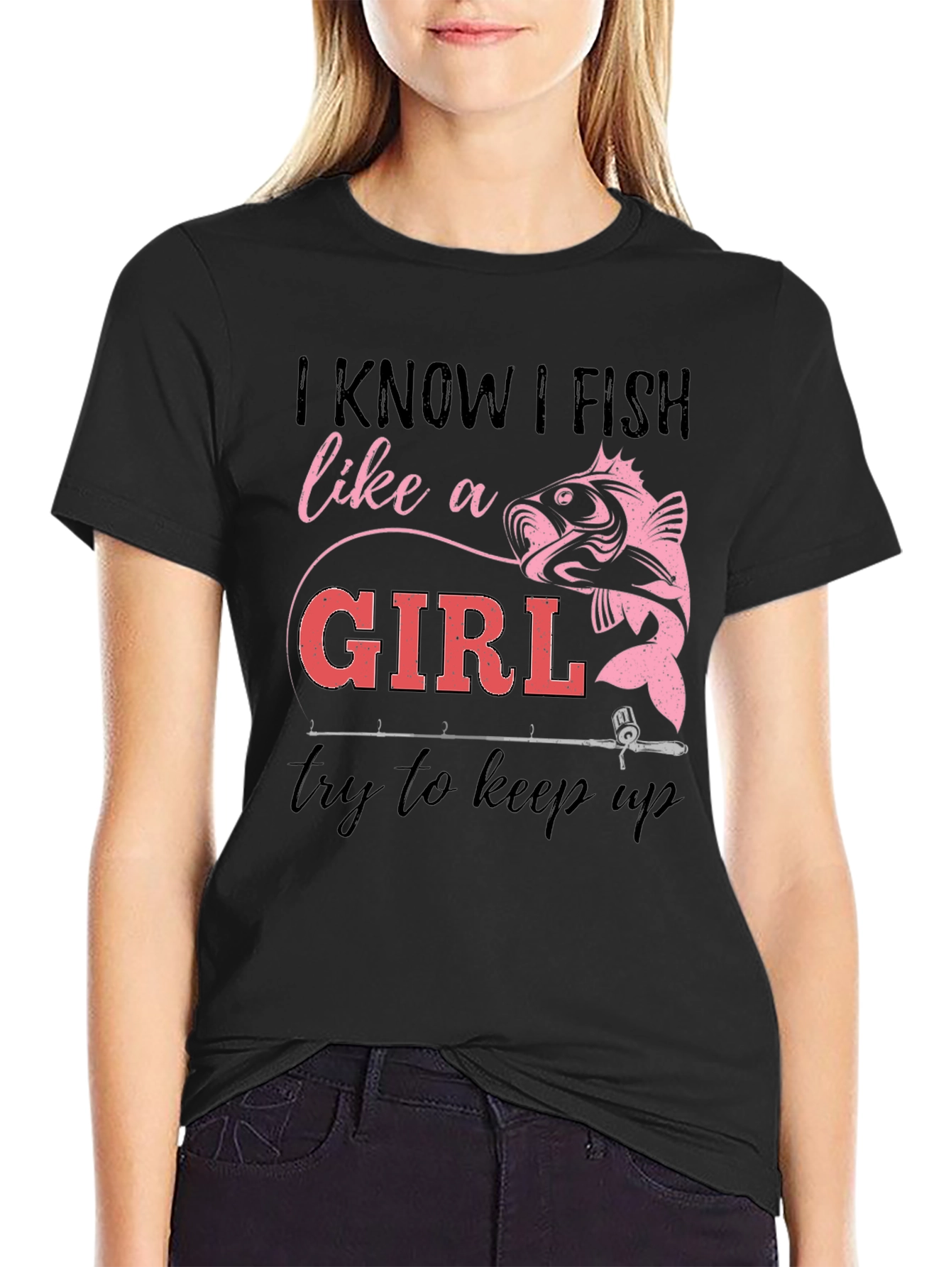 I Fish Like a Girl T-Shirt