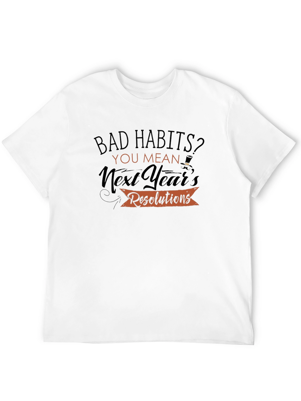 Funny New Years Resolutions T-Shirt