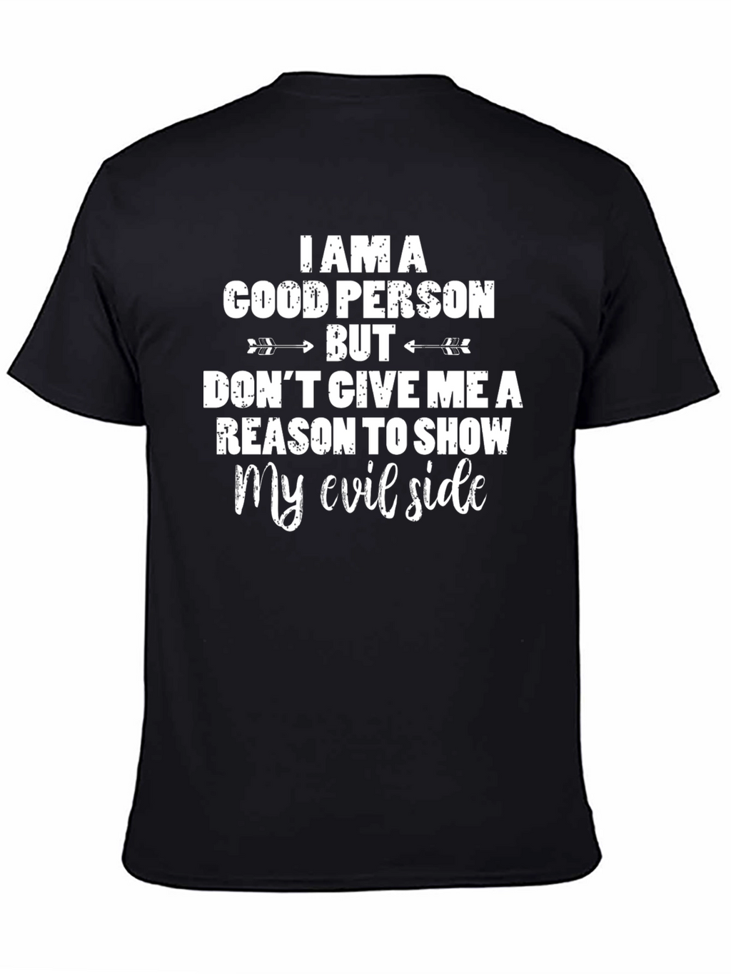I Am A Good Person Funny Graphic T-Shirt