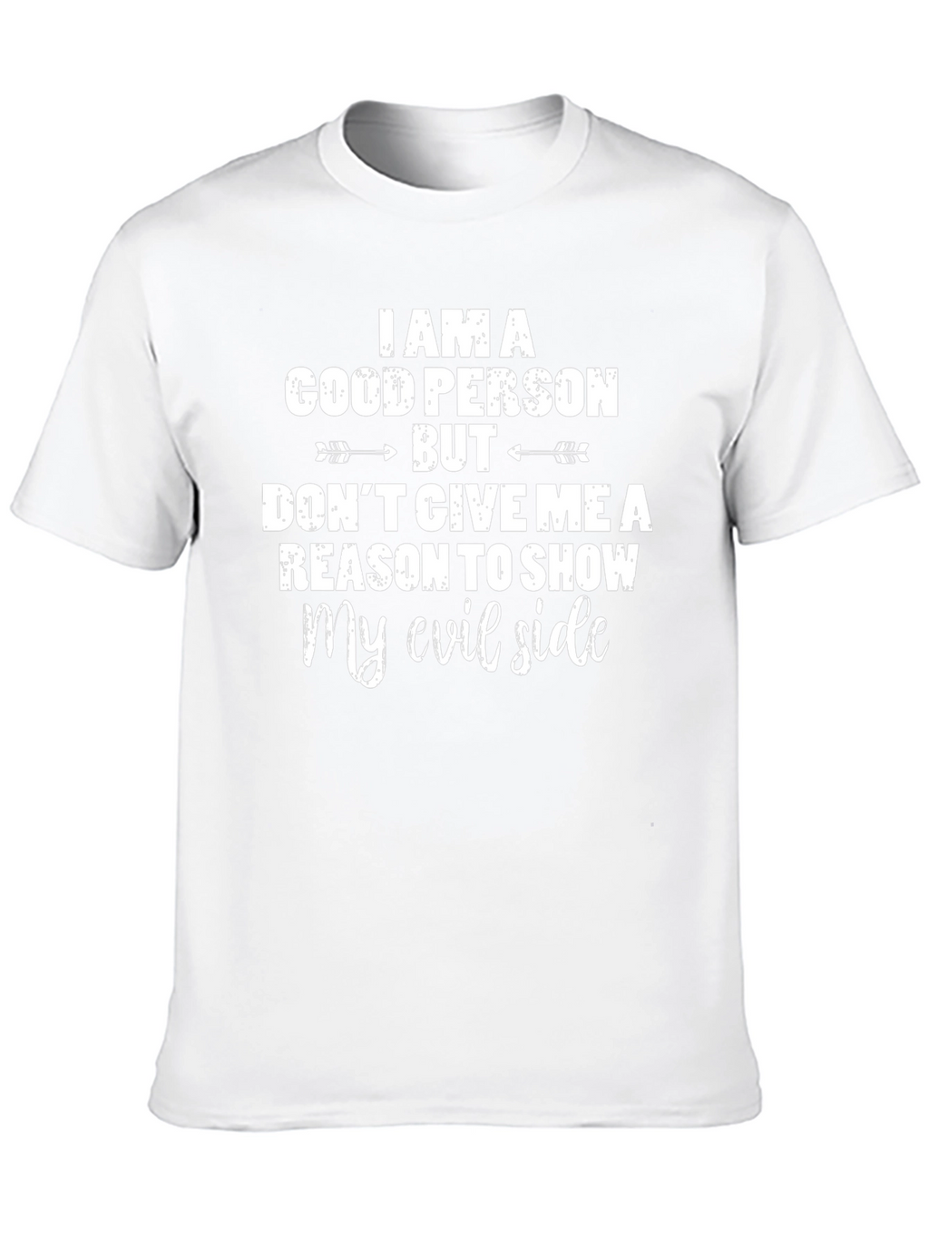 I Am A Good Person Funny Graphic T-Shirt