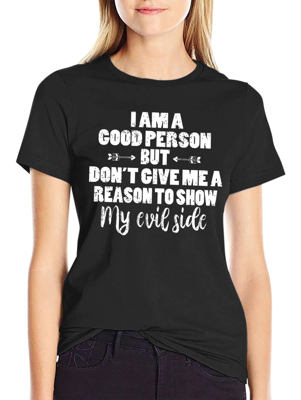I Am A Good Person Funny Graphic T-Shirt