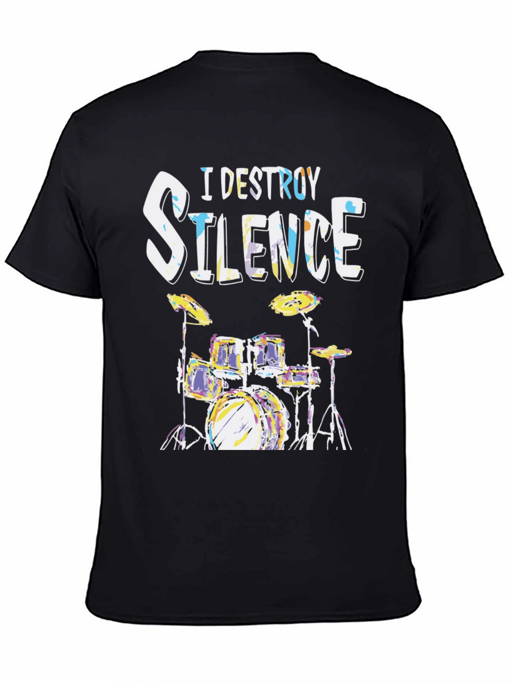 I Destroy Silence Drum Set Graphic T-Shirt