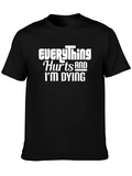 Everything Hurts and Im Dying Graphic Tee