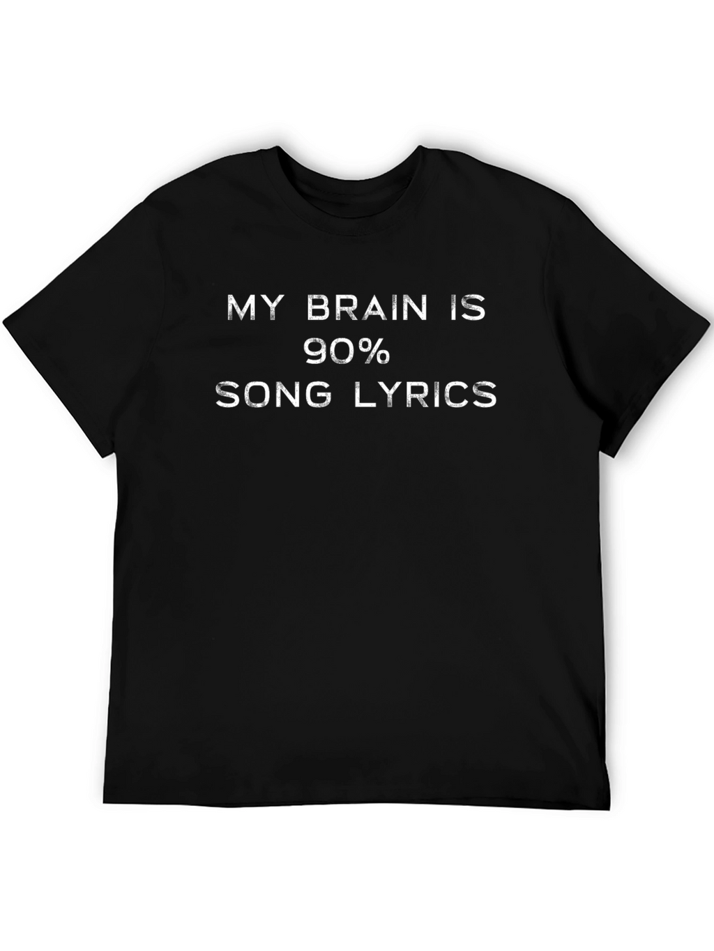 Song Lyric T-Shirt - My Brain Is 90%