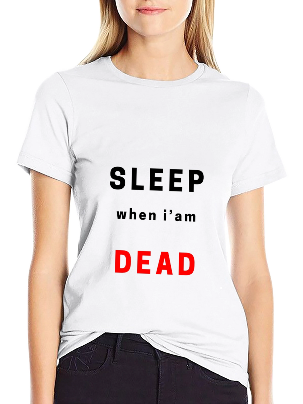 Sleep When Im Dead T-Shirt