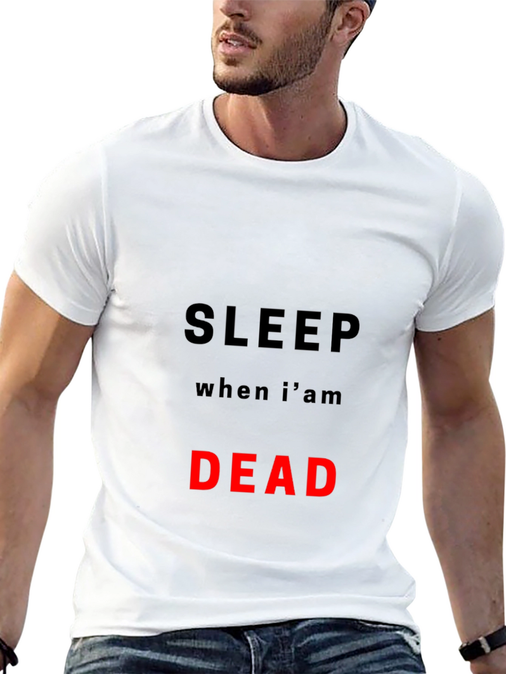 Sleep When Im Dead T-Shirt