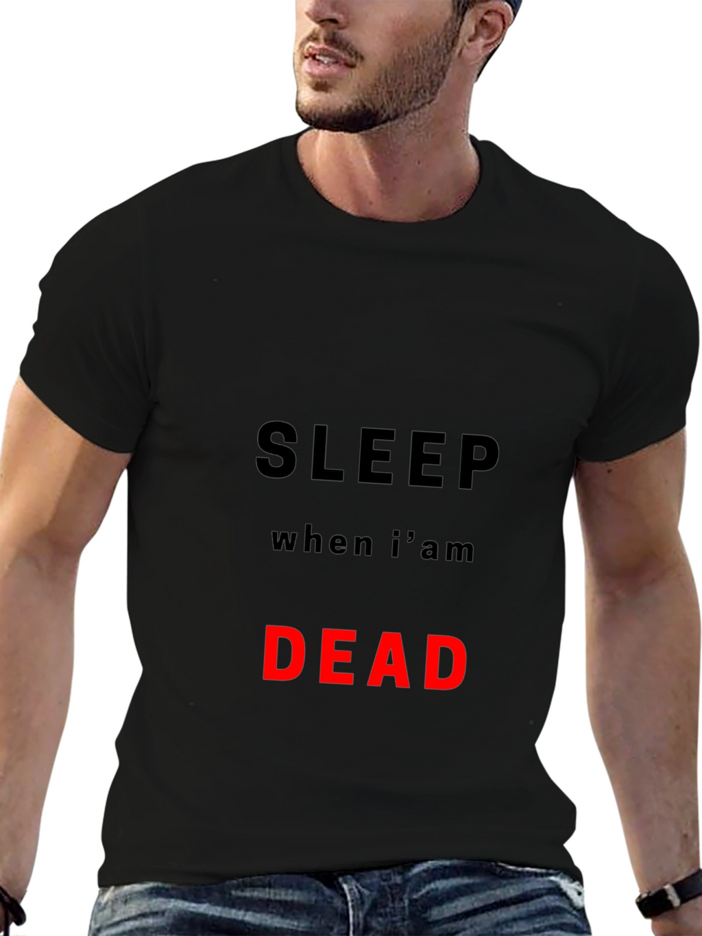 Sleep When Im Dead T-Shirt