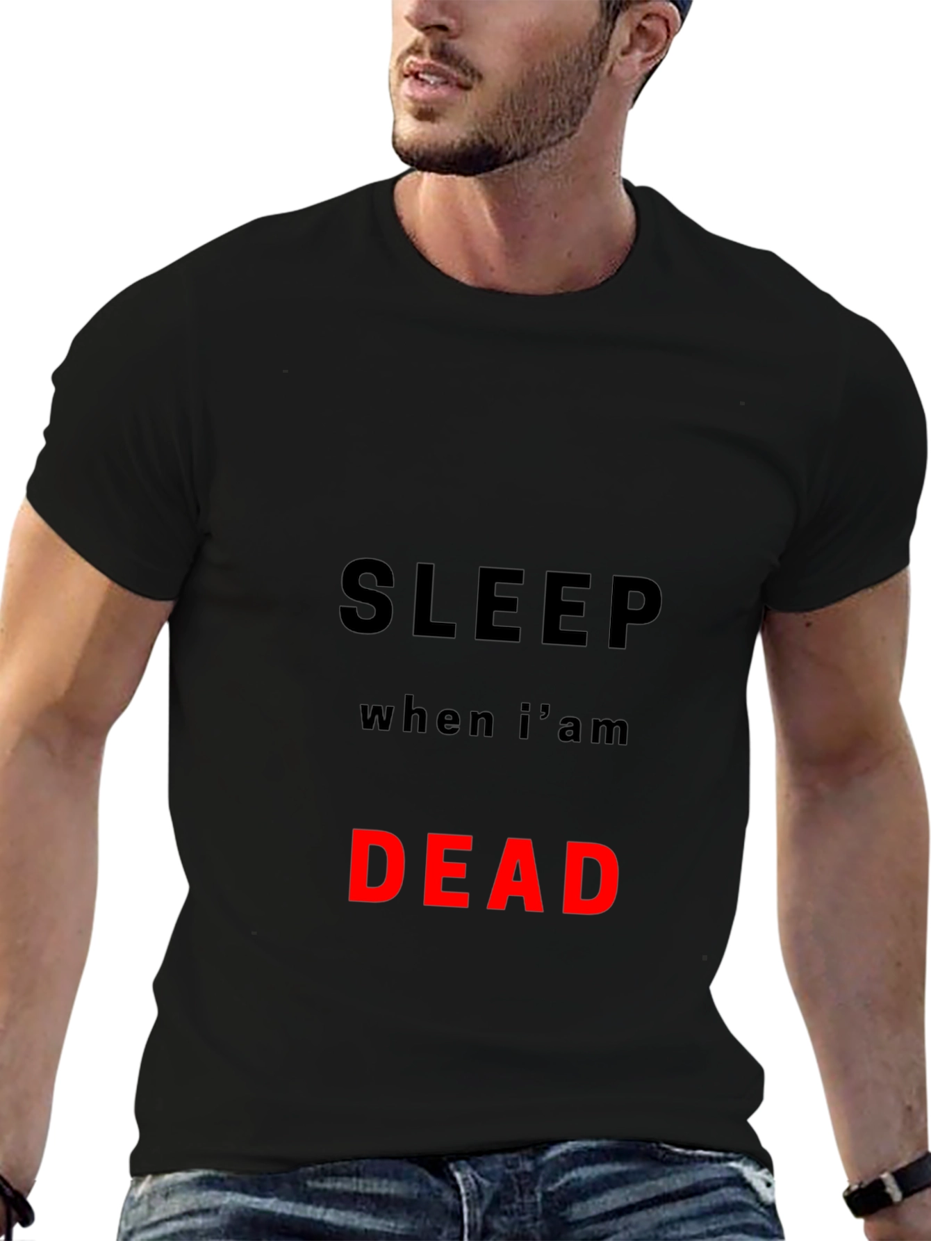 Sleep When Im Dead T-Shirt