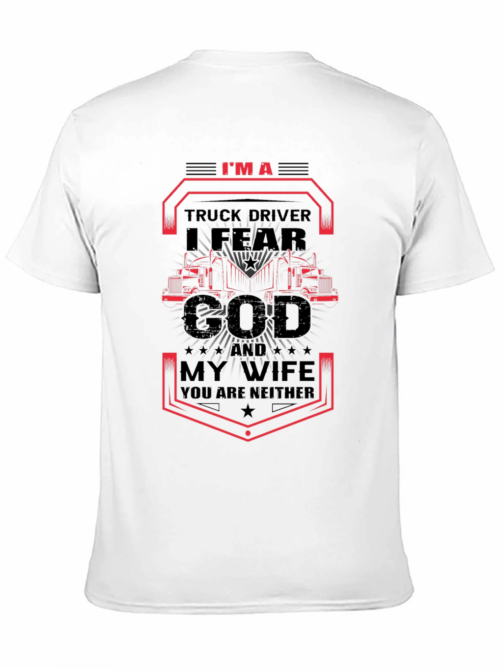 I Fear God & My Wife Trucker T-Shirt