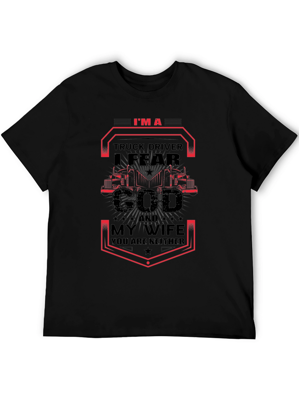 I Fear God & My Wife Trucker T-Shirt