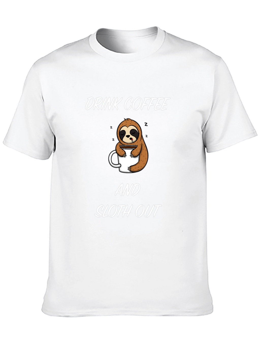 Drink Coffee and Sloth Out Black T-Shirt