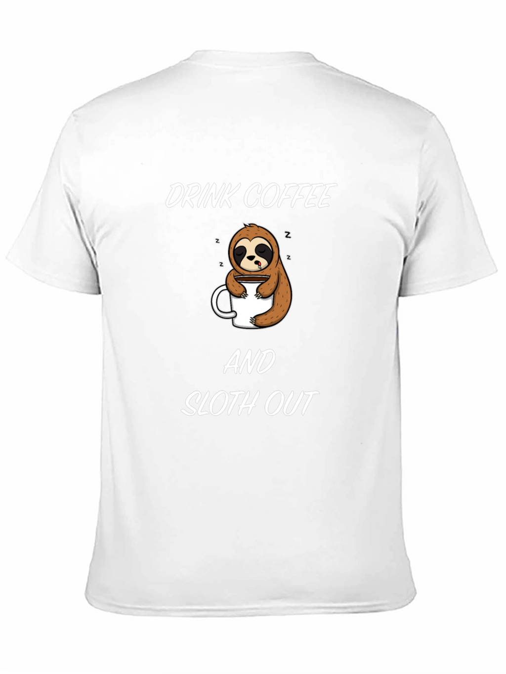 Drink Coffee and Sloth Out Black T-Shirt
