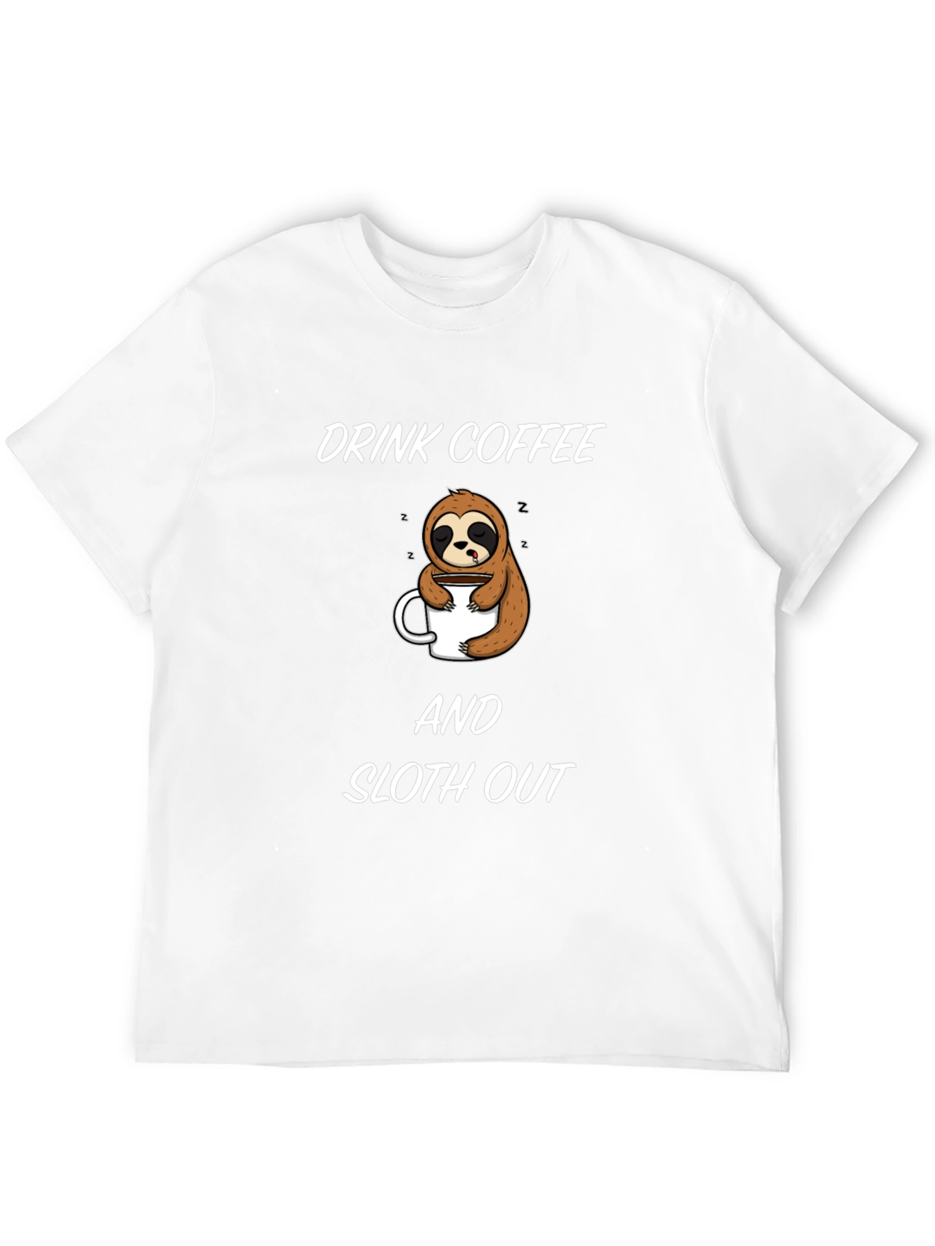 Drink Coffee and Sloth Out Black T-Shirt