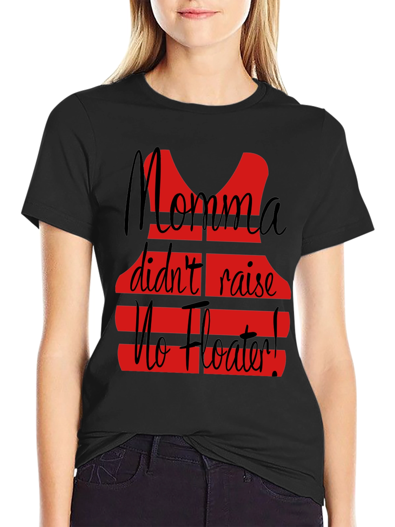 Momma Didnt Raise No Floater T-Shirt