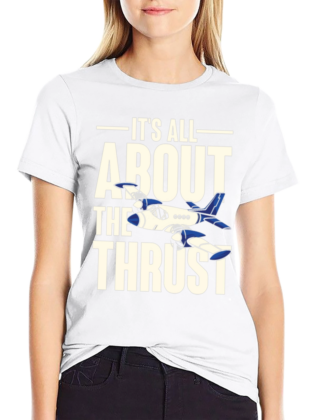 Its All About The Thrust - Aviation T-Shirt