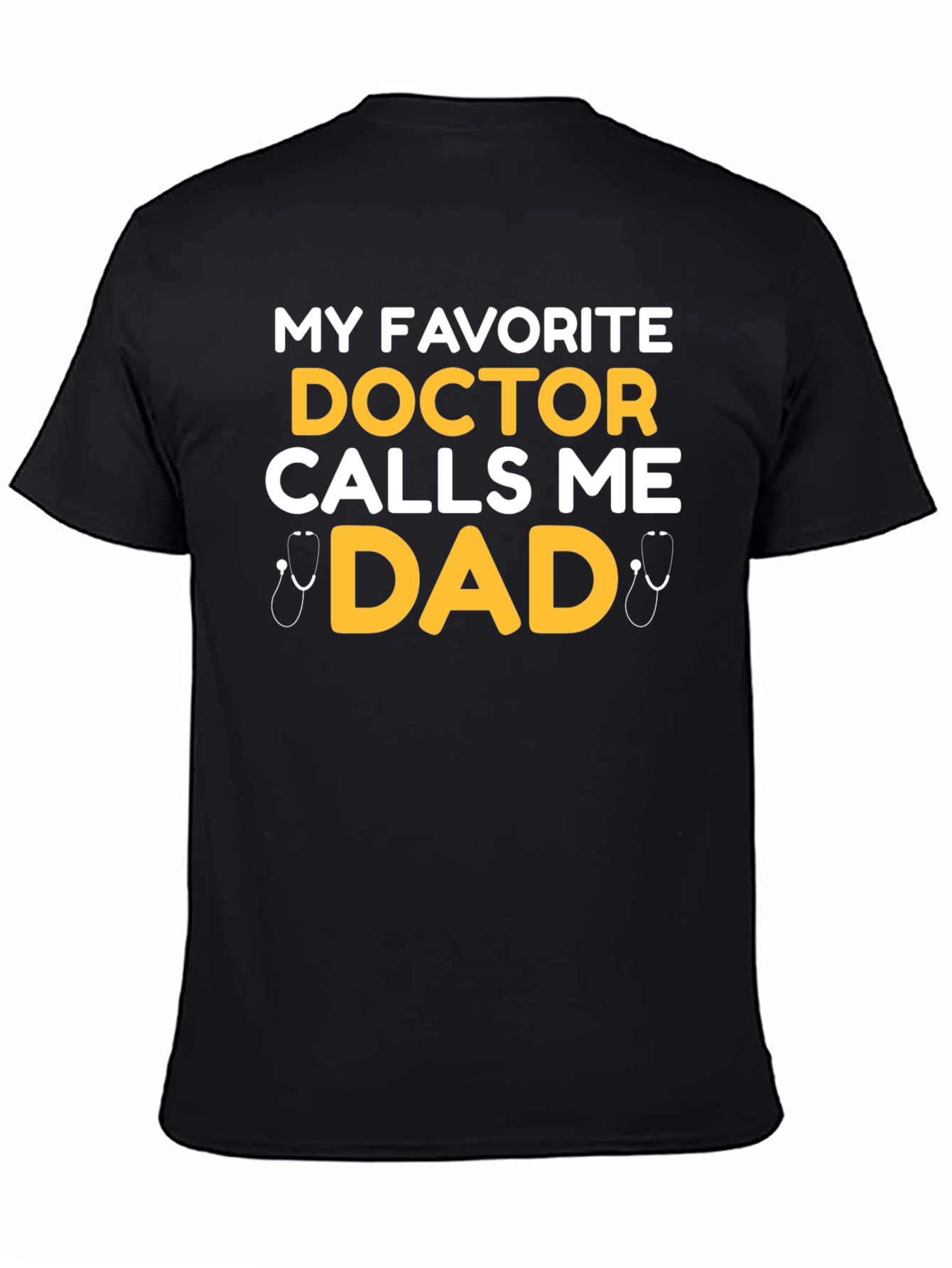 Doctor Dad T-Shirt - My Favorite Doctor Calls Me Dad