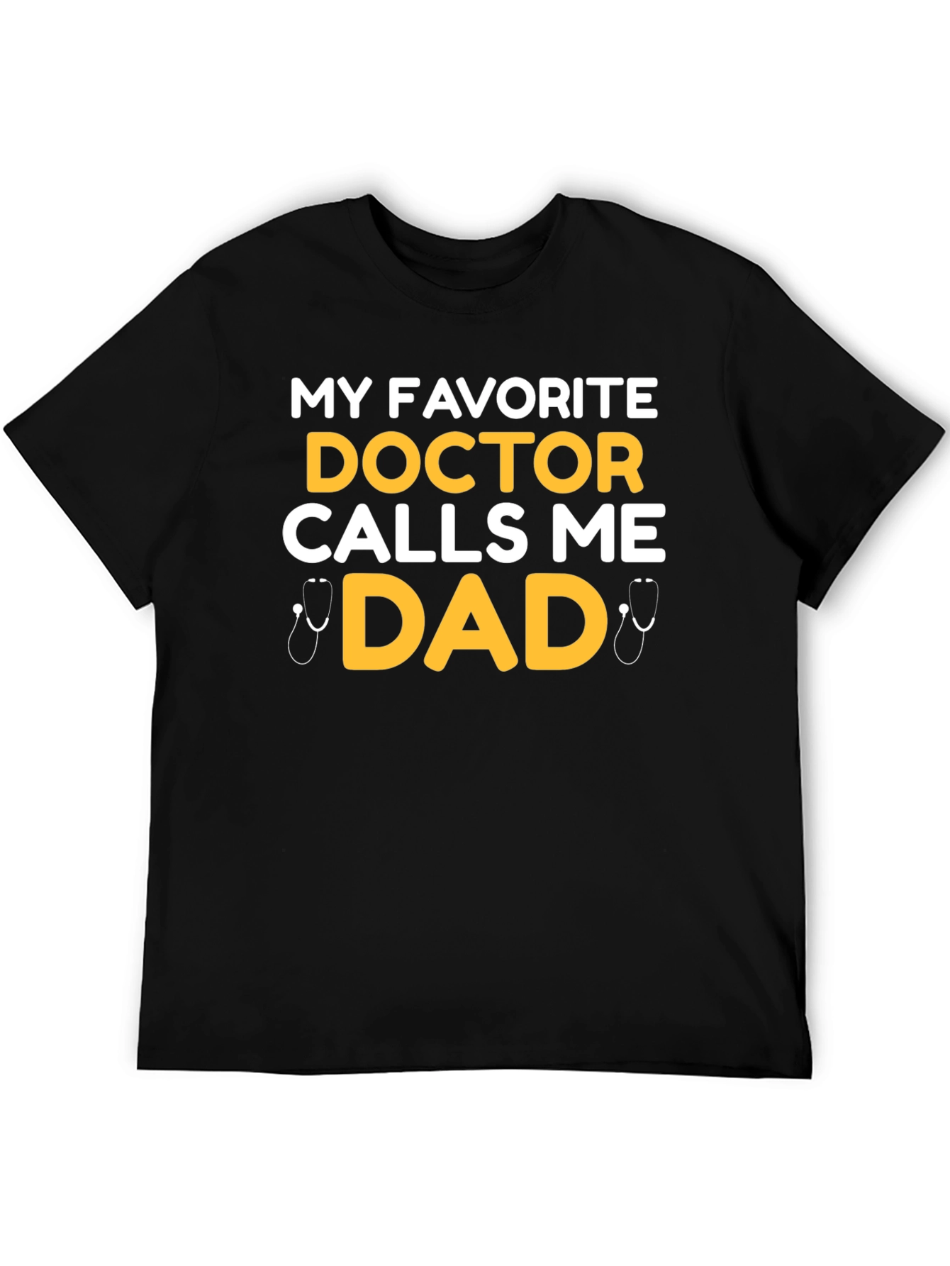 Doctor Dad T-Shirt - My Favorite Doctor Calls Me Dad