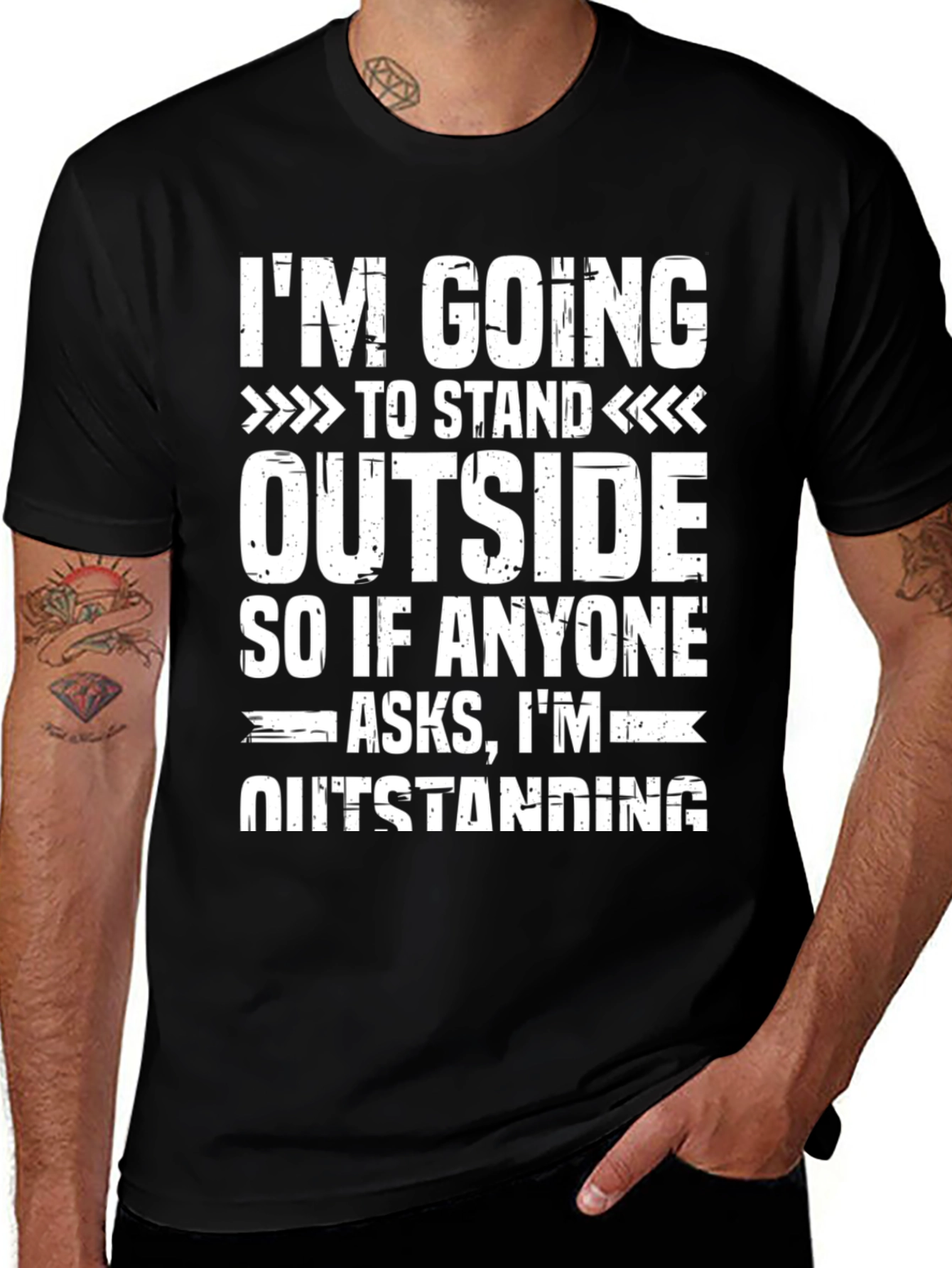 Funny Outstanding T-Shirt: Im Going to Stand Outside Tee