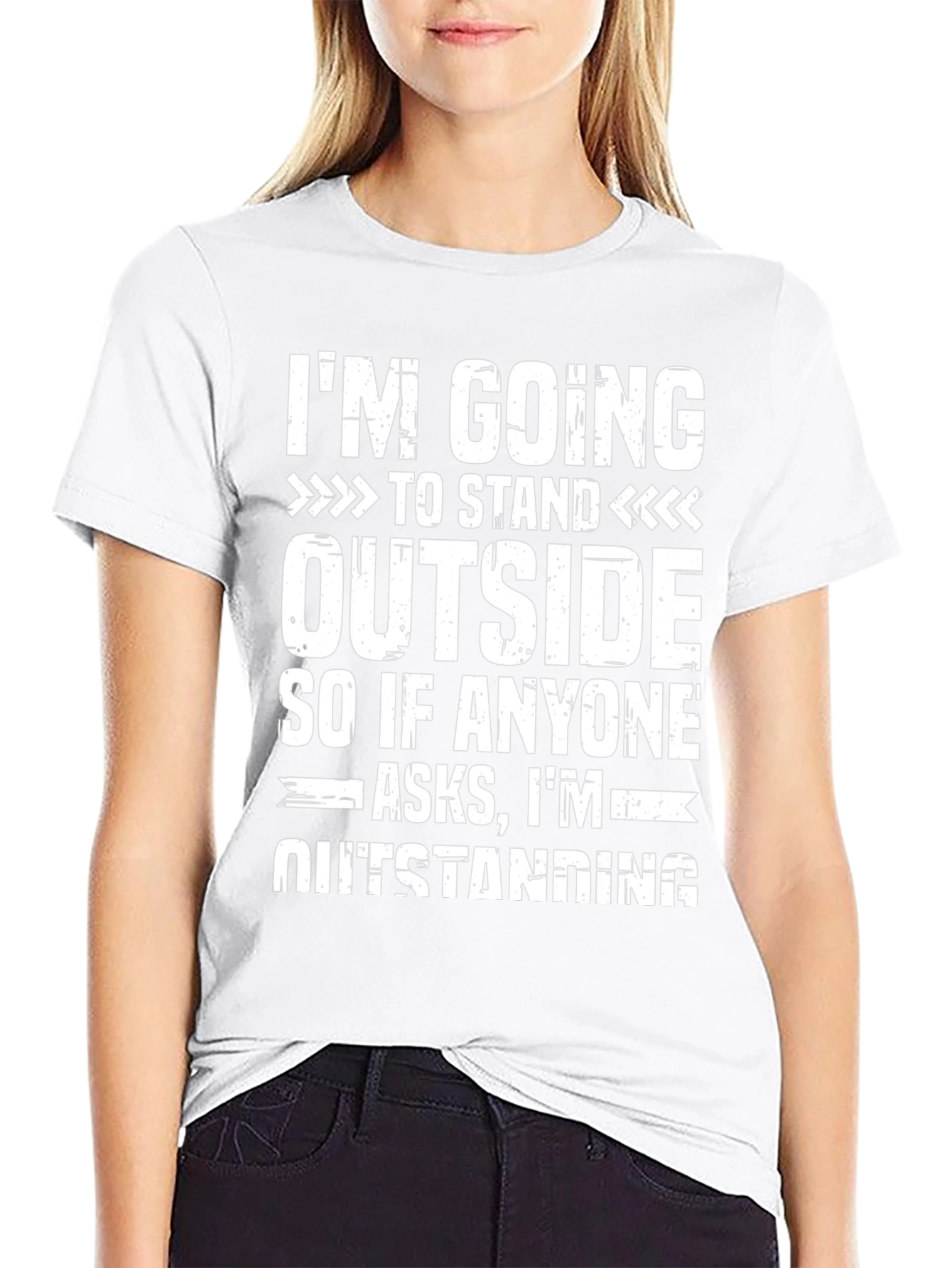 Funny Outstanding T-Shirt: Im Going to Stand Outside Tee